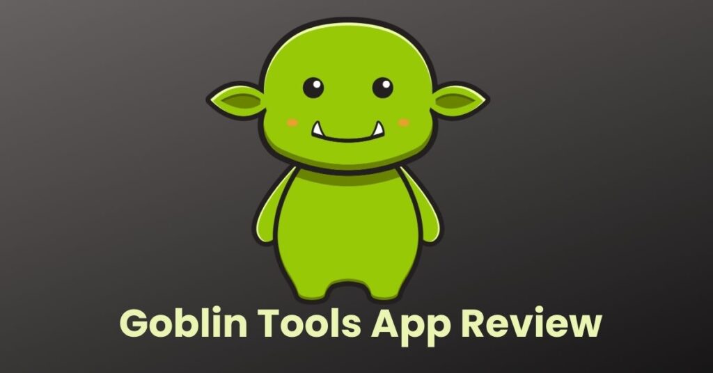 Goblin Tools App Review